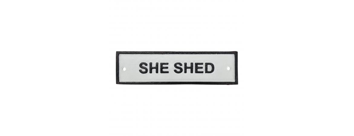 She Shed - Cast Iron