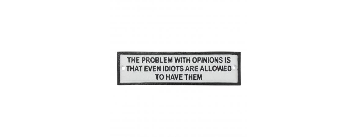 The Problem With Opinions - Cast Iron