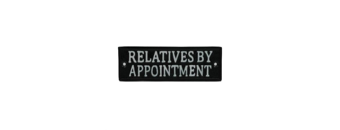 Relatives By Appointment Plaque
