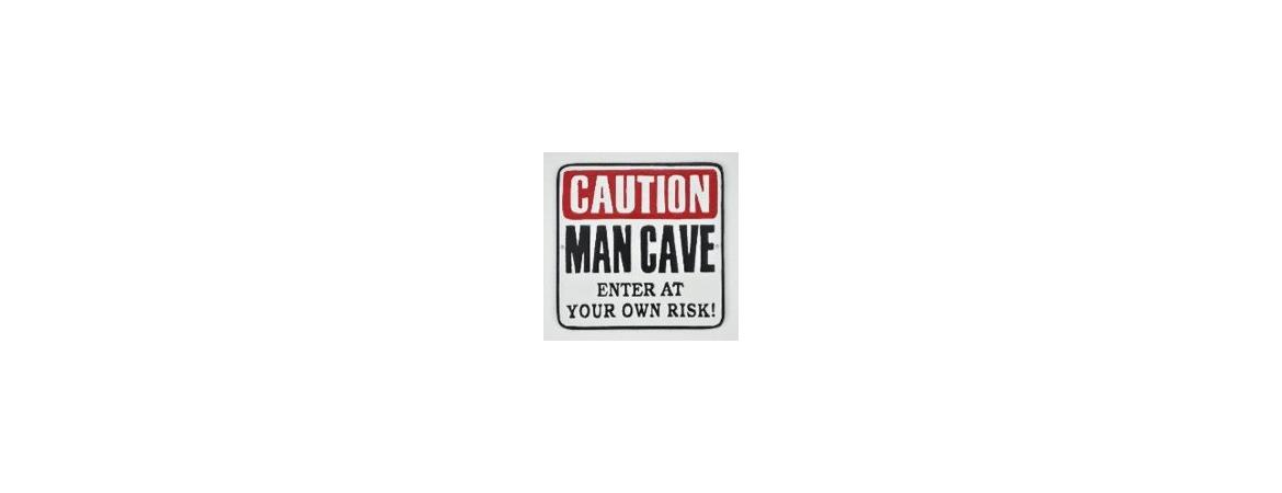 Caution Man Cave