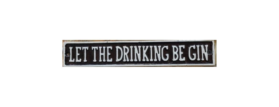 Let the drinking be gin plaque