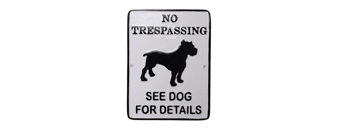 NO TRESPASSING SEE DOG FOR DETAILS PLAQUES