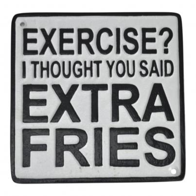 Exercise I Thought You Said Extra Fries - Cast Aluminium