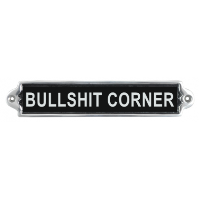 Bullshit Corner Sign